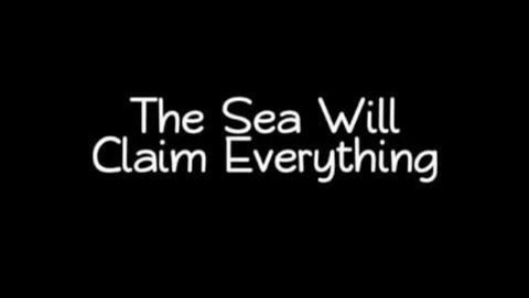 The Sea Will Claim Everything - Trailer #2