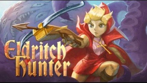 Eldritch Hunter (2017) Full First Walkthrough