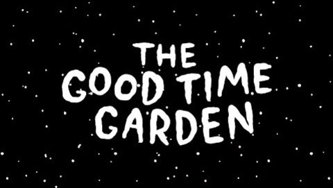 The Good Time Garden Release Trailer