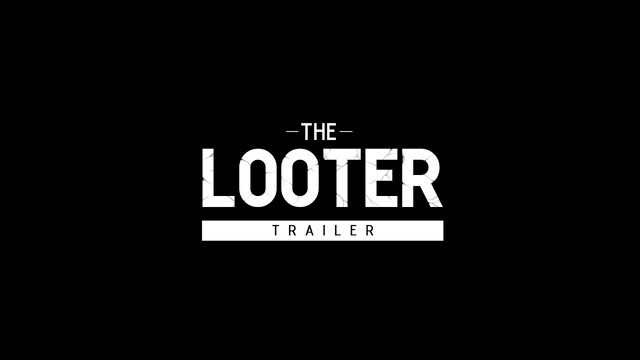 The Looter - Official Trailer