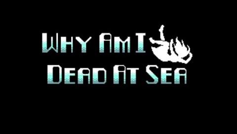 Why Am I Dead At Sea - Release Date trailer