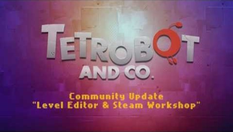 Tetrobot and Co. - Community update