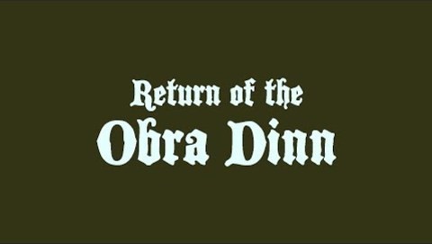 Return of the Obra Dinn - Coming Soon