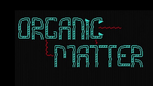 Organic Matter launch trailer