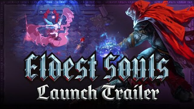 Eldest Souls - Gameplay Launch Trailer (PS5, PS4, Xbox Series X|S, Xbox One, Nintendo Switch, PC)