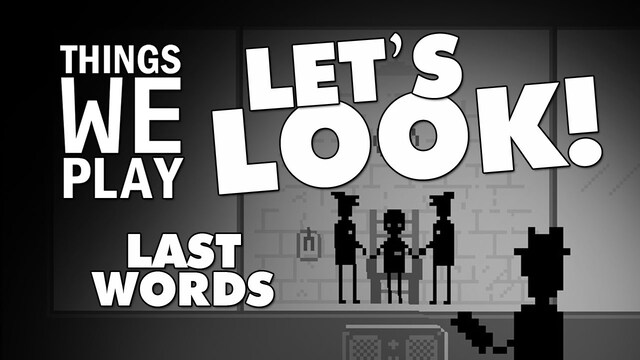 Last Words - Things We Play LET'S LOOK!