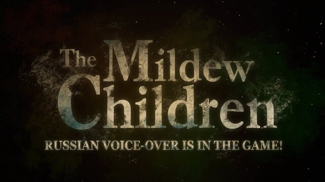 The Mildew Children - Russian voiceover update